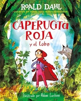 CAPERUCITA ROJA Y EL LOBO EN VERSO (COLECCIÓN ALFAGUARA CLÁSICOS) | 9788418915925 | DAHL, ROALD | Llibreria Drac - Llibreria d'Olot | Comprar llibres en català i castellà online