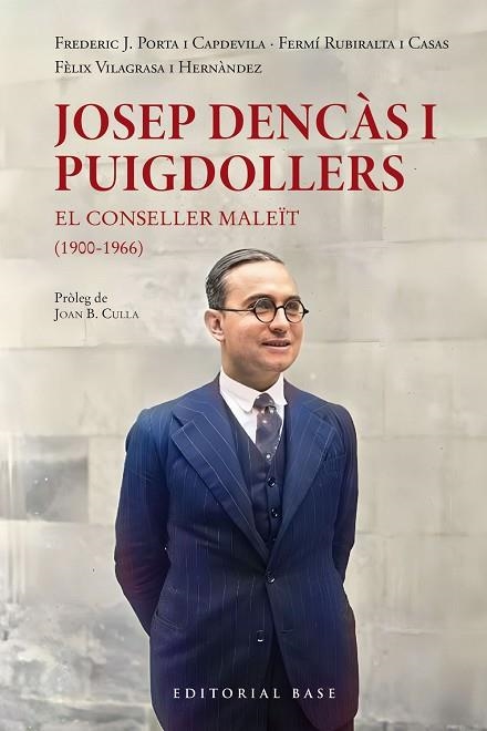 JOSEP DENCÀS I PUIGDOLLERS. EL CONSELLER MALEÏT (1900-1966) | 9788410131057 | RUBIRALTA, FERMÍ; VILLAGRASA, FÈLIX; I ALTRES | Llibreria Drac - Llibreria d'Olot | Comprar llibres en català i castellà online