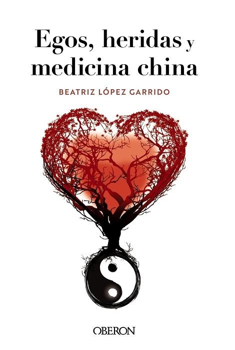 EGOS, HERIDAS Y MEDICINA CHINA | 9788441548404 | LÓPEZ GARRIDO, BEATRIZ | Llibreria Drac - Librería de Olot | Comprar libros en catalán y castellano online