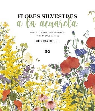 FLORES SILVESTRES A LA ACUARELA | 9788425234927 | HEGDE, SUSHMA | Llibreria Drac - Librería de Olot | Comprar libros en catalán y castellano online