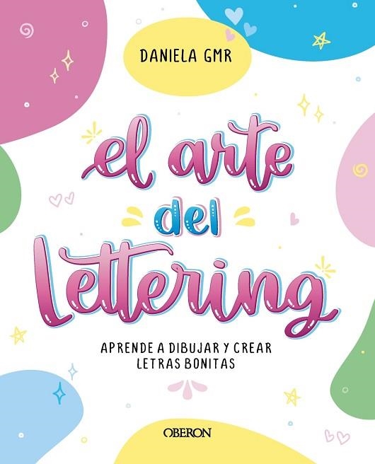 ARTE DEL LETTERING, EL | 9788441549623 | GÓMORA ÁLVAREZ (@ DANIELA_GMR), DANIELA | Llibreria Drac - Llibreria d'Olot | Comprar llibres en català i castellà online