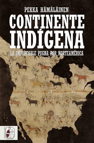 CONTINENTE INDÍGENA | 9788412806854 | HÄMÄLÄINEN, PEKKA | Llibreria Drac - Llibreria d'Olot | Comprar llibres en català i castellà online