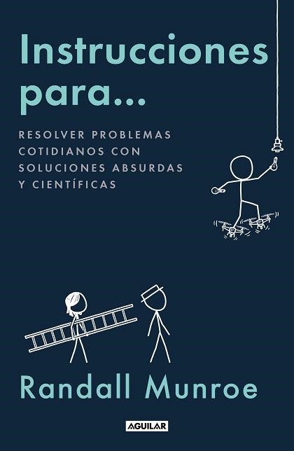 INSTRUCCIONES PARA… RESOLVER PROBLEMAS COTIDIANOS CON SOLUCIONES ABSURDAS Y CIENTIFICAS | 9788403524361 | MUNROE, RANDALL | Llibreria Drac - Llibreria d'Olot | Comprar llibres en català i castellà online