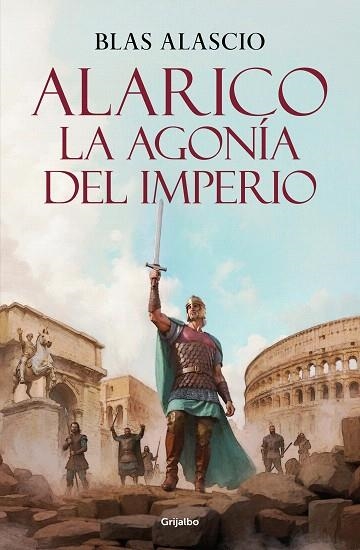 ALARICO. LA AGONÍA DEL IMPERIO | 9788425361975 | ALASCIO, BLAS | Llibreria Drac - Llibreria d'Olot | Comprar llibres en català i castellà online