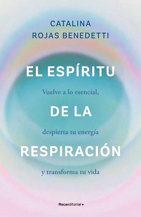 ESPÍRITU DE LA RESPIRACIÓN, EL | 9788419965066 | ROJAS BENEDETTI, CATALINA | Llibreria Drac - Llibreria d'Olot | Comprar llibres en català i castellà online