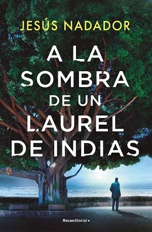 A LA SOMBRA DE UN LAUREL DE INDIAS | 9788410096011 | NADADOR, JESÚS | Llibreria Drac - Llibreria d'Olot | Comprar llibres en català i castellà online