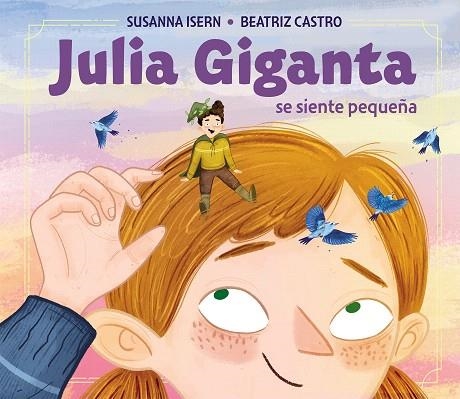 JULIA GIGANTA SE SIENTE PEQUEÑA | 9788448846770 | ISERN, SUSANNA | Llibreria Drac - Llibreria d'Olot | Comprar llibres en català i castellà online