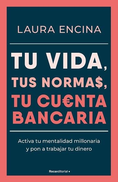 TU VIDA, TUS NORMAS, TU CUENTA BANCARIA | 9788410096431 | ENCINA, LAURA | Llibreria Drac - Llibreria d'Olot | Comprar llibres en català i castellà online