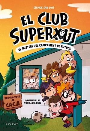 MISTERI DEL CAMPAMENT DE FUTBOL, EL (EL CLUB SUPERXUT 2) | 9788419910196 | SAN LUIS, SÉLPIDE | Llibreria Drac - Llibreria d'Olot | Comprar llibres en català i castellà online