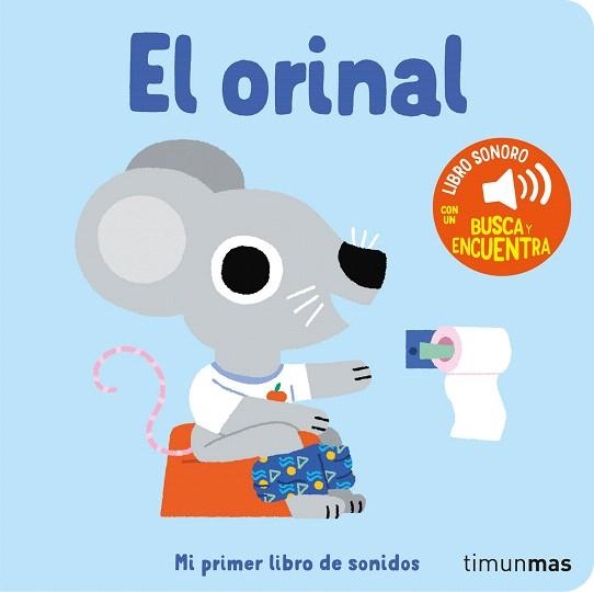 ORINAL, EL. MI PRIMER LIBRO DE SONIDOS | 9788408276425 | BILLET, MARION | Llibreria Drac - Librería de Olot | Comprar libros en catalán y castellano online