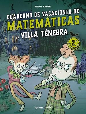 VILLA TÉNEBRA. CUADERNO DE VACACIONES DE MATEMÁTICAS. 2.º DE PRIMARIA | 9788408287391 | RAZZINI, VALERIA | Llibreria Drac - Llibreria d'Olot | Comprar llibres en català i castellà online