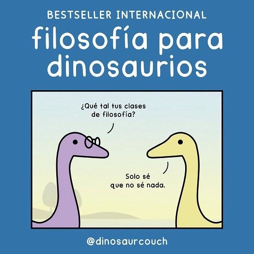 FILOSOFÍA PARA DINOSAURIOS | 9788419875532 | @DINOSAURCOUCH | Llibreria Drac - Llibreria d'Olot | Comprar llibres en català i castellà online