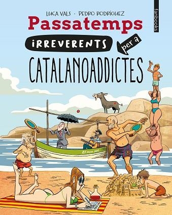 PASSATEMPS IRREVERENTS PER A CATALANOADDICTES | 9788410028128 | VALS, LUCA | Llibreria Drac - Librería de Olot | Comprar libros en catalán y castellano online