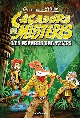 ESFERES DEL TEMPS, LES (GERONIMO STILTON. CAÇADORS DE MISTERIS 1) | 9788413898513 | STILTON, GERONIMO | Llibreria Drac - Llibreria d'Olot | Comprar llibres en català i castellà online