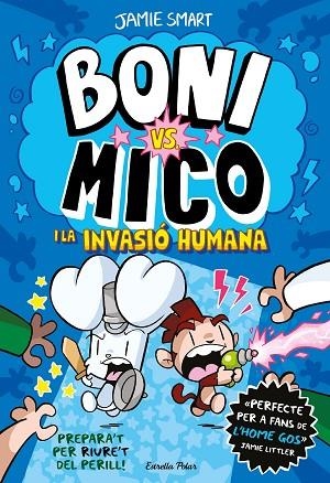 BONI VS. MICO I LA INVASIÓ HUMANA (BONI VS. MICO 2) | 9788413898490 | SMART, JAMIE | Llibreria Drac - Llibreria d'Olot | Comprar llibres en català i castellà online