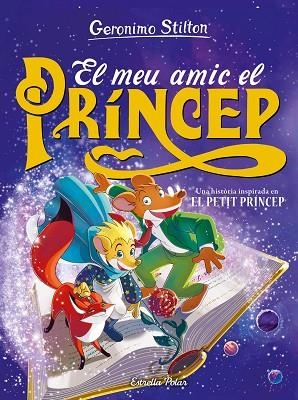 MEU AMIC EL PRÍNCEP, EL (GERONIMO STILTON) | 9788413898476 | STILTON, GERONIMO | Llibreria Drac - Librería de Olot | Comprar libros en catalán y castellano online