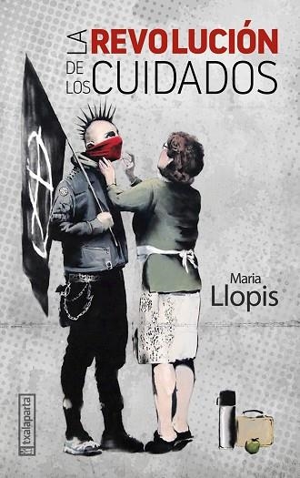 REVOLUCIÓN DE LOS CUIDADOS, LA | 9788418252365 | LLOPIS, MARÍA | Llibreria Drac - Llibreria d'Olot | Comprar llibres en català i castellà online