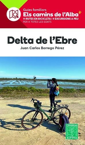 DELTA DE L'EBRE (ELS CAMINS DE L'ALBA) | 9788470111020 | BORREGO, JUAN CARLOS | Llibreria Drac - Librería de Olot | Comprar libros en catalán y castellano online