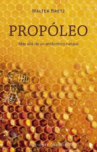 PROPÓLEO | 9788411721387 | BRETZ, WALTER ANTONIO | Llibreria Drac - Librería de Olot | Comprar libros en catalán y castellano online