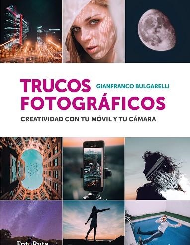 TRUCOS FOTOGRÁFICOS | 9788412767919 | BULGARELLI, GIANFRANCO | Llibreria Drac - Librería de Olot | Comprar libros en catalán y castellano online