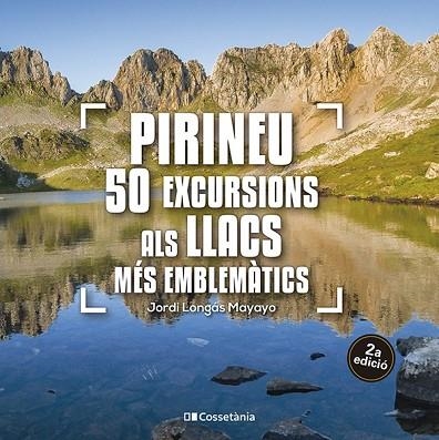 PIRINEU 50 EXCURSIONS ALS LLACS MÉS EMBLEMÀTICS | 9788413563640 | LONGÁS, JORDI | Llibreria Drac - Llibreria d'Olot | Comprar llibres en català i castellà online