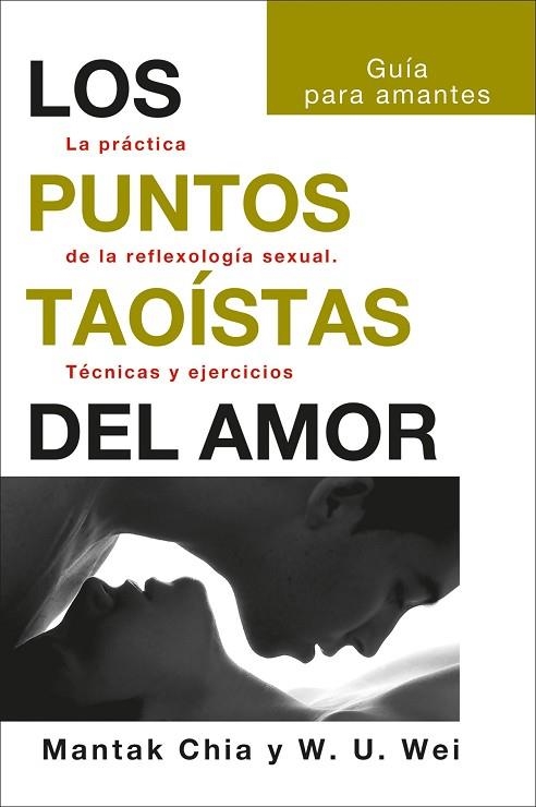 PUNTOS TAOÍSTAS DEL AMOR, LOS | 9788419509109 | CHIA, MANTAK; WEI, WILLIAM U. | Llibreria Drac - Librería de Olot | Comprar libros en catalán y castellano online