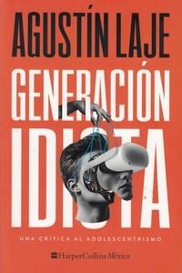 GENERACIÓN IDIOTA: UNA CRÍTICA AL ADOLESCENTRISMO | 9781400238569 | LAJE, AGUSTÍN | Llibreria Drac - Llibreria d'Olot | Comprar llibres en català i castellà online