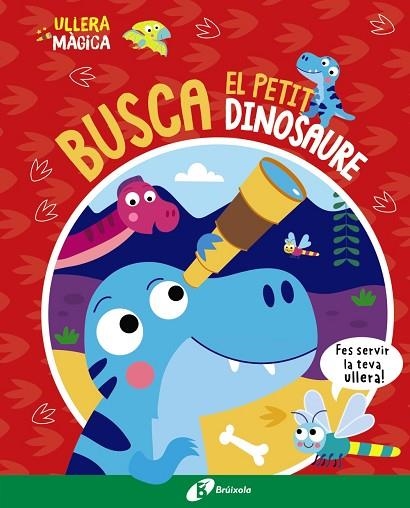 BUSCA EL PETIT DINOSAURE (ULLERA MAGICA) | 9788413493145 | BUTTON, KATIE | Llibreria Drac - Llibreria d'Olot | Comprar llibres en català i castellà online