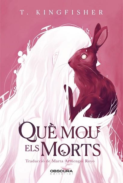 QUÈ MOU ELS MORTS | 9788412732771 | KINGFISHER, T. | Llibreria Drac - Llibreria d'Olot | Comprar llibres en català i castellà online