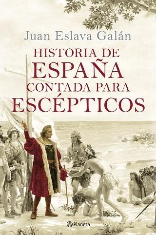 HISTORIA DE ESPAÑA CONTADA PARA ESCÉPTICOS | 9788408289067 | ESLAVA GALÁN, JUAN | Llibreria Drac - Librería de Olot | Comprar libros en catalán y castellano online