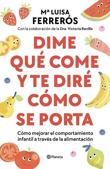 DIME QUÉ COME Y TE DIRÉ CÓMO SE PORTA | 9788408289142 | FERRERÓS, MARÍA LUISA; REVILLA, DRA. VICTORIA | Llibreria Drac - Librería de Olot | Comprar libros en catalán y castellano online