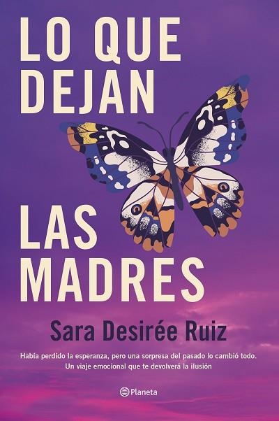 LO QUE DEJAN LAS MADRES | 9788408289043 | DESIRÉE RUIZ, SARA | Llibreria Drac - Librería de Olot | Comprar libros en catalán y castellano online