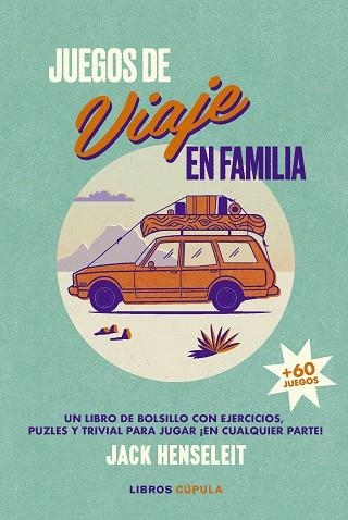 JUEGOS DE VIAJE EN FAMILIA | 9788448040512 | HENSELEIT, JACK | Llibreria Drac - Librería de Olot | Comprar libros en catalán y castellano online