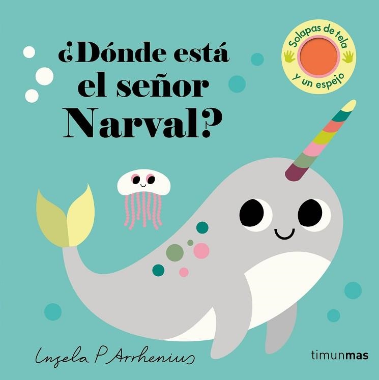 ¿DÓNDE ESTÁ EL SEÑOR NARVAL? | 9788408279945 | ARRHENIUS, INGELA P. | Llibreria Drac - Llibreria d'Olot | Comprar llibres en català i castellà online