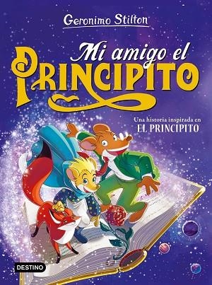 MI AMIGO EL PRINCIPITO | 9788408286851 | STILTON, GERONIMO | Llibreria Drac - Librería de Olot | Comprar libros en catalán y castellano online