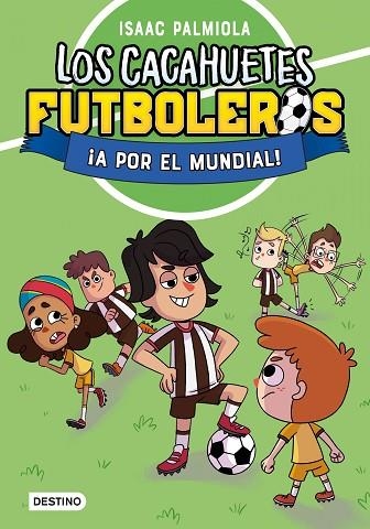 ¡A POR EL MUNDIAL! (LOS CACAHUETES FUTBOLEROS 4) | 9788408289111 | PALMIOLA, ISAAC | Llibreria Drac - Llibreria d'Olot | Comprar llibres en català i castellà online