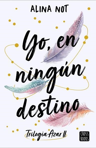 YO, EN NINGÚN DESTINO | 9788408288749 | NOT, ALINA | Llibreria Drac - Llibreria d'Olot | Comprar llibres en català i castellà online