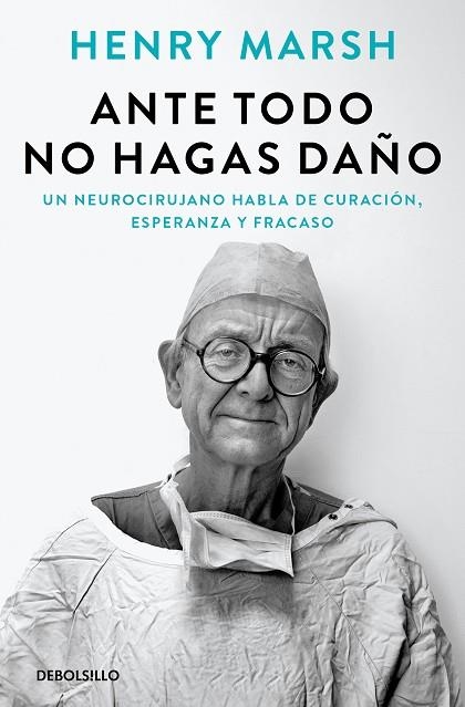 ANTE TODO NO HAGAS DAÑO | 9788466377621 | MARSH, HENRY | Llibreria Drac - Librería de Olot | Comprar libros en catalán y castellano online