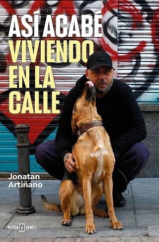 ASÍ ACABÉ VIVIENDO EN LA CALLE | 9788401034244 | ARTIÑANO, JONATAN | Llibreria Drac - Librería de Olot | Comprar libros en catalán y castellano online