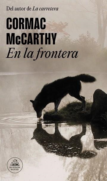 EN LA FRONTERA (TRILOGÍA DE LA FRONTERA 2) | 9788439743637 | MCCARTHY, CORMAC | Llibreria Drac - Librería de Olot | Comprar libros en catalán y castellano online