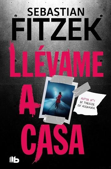 LLÉVAME A CASA | 9788413147420 | FITZEK, SEBASTIAN | Llibreria Drac - Llibreria d'Olot | Comprar llibres en català i castellà online