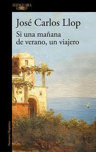 SI UNA MAÑANA DE VERANO, UN VIAJERO | 9788420432656 | LLOP, JOSÉ CARLOS | Llibreria Drac - Llibreria d'Olot | Comprar llibres en català i castellà online