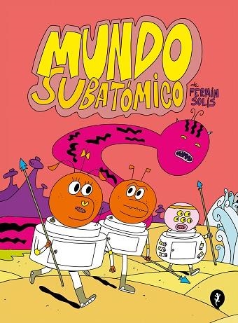 MUNDO SUBATÓMICO | 9788419409300 | SOLÍS, FERMÍN | Llibreria Drac - Llibreria d'Olot | Comprar llibres en català i castellà online