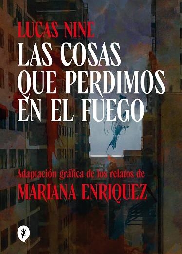 COSAS QUE PERDIMOS EN EL FUEGO, LAS | 9788419409256 | NINE, LUCAS; ENRIQUEZ, MARIANA | Llibreria Drac - Librería de Olot | Comprar libros en catalán y castellano online