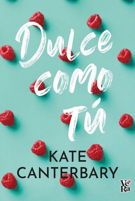 DULCE COMO TÚ | 9788419873255 | CANTERBARY, KATE | Llibreria Drac - Llibreria d'Olot | Comprar llibres en català i castellà online