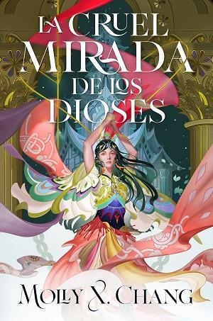 CRUEL MIRADA DE LOS DIOSES, LA | 9788410163485 | CHANG, MOLLY X. | Llibreria Drac - Llibreria d'Olot | Comprar llibres en català i castellà online