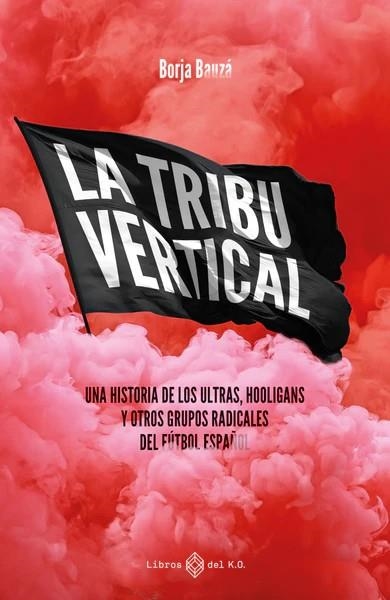 TRIBU VERTICAL, LA | 9788419119667 | BAUZA, BORJA | Llibreria Drac - Llibreria d'Olot | Comprar llibres en català i castellà online