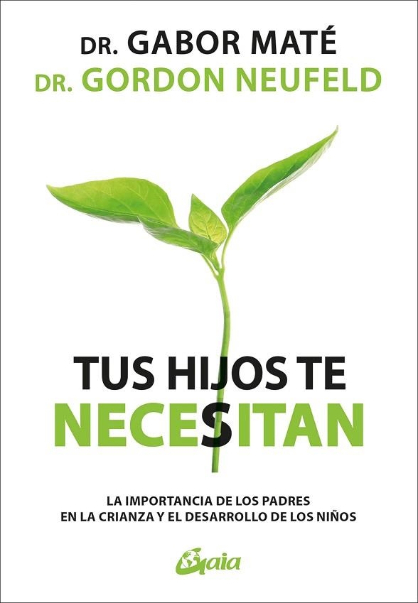 TUS HIJOS TE NECESITAN | 9788411081146 | MATÉ, GABOR; NEUFELD, GORDON | Llibreria Drac - Llibreria d'Olot | Comprar llibres en català i castellà online