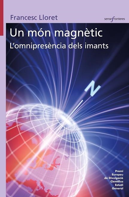 UN MÓN MAGNÈTIC. L'OMNIPRESÈNCIA DELS IMANTS | 9788413586328 | LLORET, FRANCESC | Llibreria Drac - Llibreria d'Olot | Comprar llibres en català i castellà online