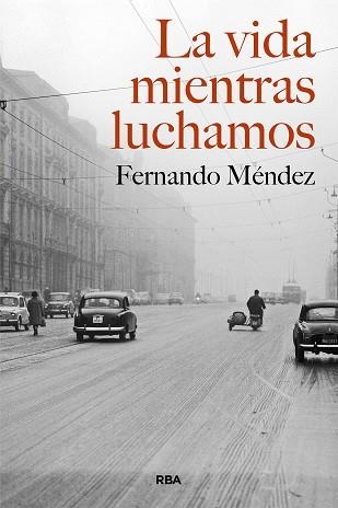 VIDA MIENTRAS LUCHAMOS, LA | 9788490569368 | MÉNDEZ, FERNANDO | Llibreria Drac - Llibreria d'Olot | Comprar llibres en català i castellà online